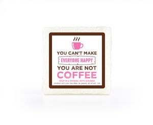 Caren Soap Sponge | You Can't Make Everyone Happy | Espresso Scent Square